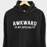 Men's Hoodie Awkward Is My Speciality Bold Statement Comfort Hoodie
