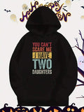 Men's Hoodie You Cant Scare Me I Have Two Daughters Bold Multicolored Letters On Black Hoodie