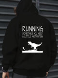 Men's Hoodie Running Sometimes You Need A Little Motivation With Dinosaur Chasing Runner Design