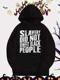 Men's Hoodie Slavery Did Not Benefit Black People Distressed Bold White Letters On Hoodie