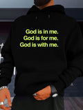Men's Hoodie God Is In Me For Me And With Me Text Hoodie