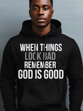 Men's Hoodie When Things Look Bad Remember God Is Good Typography Hoodie