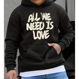 Men's Hoodie All We Need Is Love Cream Graffiti Style Letters On Black Hoodie