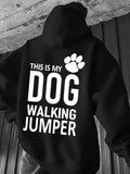 Men's Hoodie This Is My Dog Walking Jumper With Bold White Text And Paw Print Hoodie