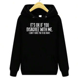 Men's Hoodie Its Ok If You Disagree With Me Humorous Statement On Black Hoodie
