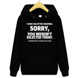 Men's Hoodie Sorry You Weren't Selected Today Bold Statement Hoodie Text