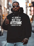 Men's Hoodie I Dont Need Your Attitude Bold Urban Typography Over City Black Hoodie