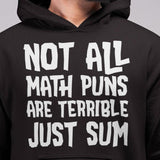 Men's Hoodie Not All Math Puns Are Terrible Just Sum Playful Block Letters Black Hoodie