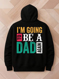 Men's Hoodie Im Going To Be A Dad Again Colorful Text Hoodie