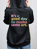 Women's Hoodie Its A Good Day To Make Some Art Multicolored Block Lettering On Black Hoodie