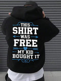 Men's Hoodie This Shirt Was Free My Kid Bought It Playful Blue Accents On Bold Statement Hoodie