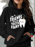 Women's Hoodie Im Friends With The Tooth Fairy Smiling Cartoon Tooth With Tiny Gold Crown