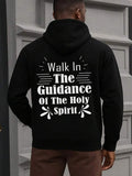 Men's Hoodie Walk In The Guidance Of The Holy Spirit Bold White Letters On Black Hoodie