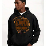 Men's Hoodie I Dont Need A Beer Day To Get Drunk Golden Pint Glass Sketch Hoodie