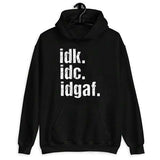 Men's Hoodie Idk Idc Idgaf Bold Letters On Black Hoodie