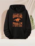 Men's Hoodie Its Only A Gambling Problem If Youre Losing Galloping Horse Hoodie
