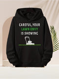 Men's Hoodie Careful Your Lawn Envy Is Showing With Lawn Mower Under White Green Letters