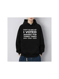 Men's Hoodie Dont Blame Me I Voted Against Him Three Times Hoodie With Bold White Letters