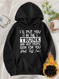 Women's Hoodie Ill Put You In The Trunk And Help People Look For You Dont Test Me Flaming Hooded Sweatshirt