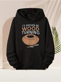 Men's Hoodie Id Rather Be Wood Turning With Shavings On Studio Bench Bowl