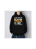 Men's Hoodie A Day Without Beer Is Like Life Meaningless Beer
