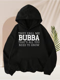 Men's Hoodie They Call Me Bubba Bold Statement White Block Letters Hoodie