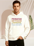 Men's Hoodie Probation Officer Explaining Why Text Print Hoodie