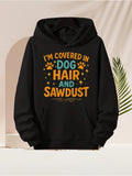 Men's Hoodie Im Covered In Dog Hair And Sawdust Playful Orange Paw Print Hoodie