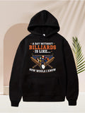 Men's Hoodie A Day Without Billiards Funny Quote With Colorful Sticks And Billiard Balls Hoodie