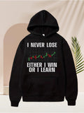 Men's Hoodie I Never Lose Colorful Stock Trading Candlestick Chart Under Uplifting Quote Hoodie