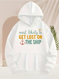 Men's Hoodie Most Likely To Get Lost On The Ship With Small Anchor Graphic Hoodie