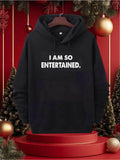 Men's Hoodie I Am So Entertained Bold White Letters On Black Hoodie