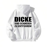 Men's Hoodie DICKE SIND SCHWERER ZU ENTFÜHREN text