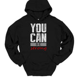 Men's Hoodie You Can Be Strong Motivational Words On Black Hoodie