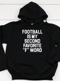 Men's Hoodie Football Is My Second Favorite F Word Bold White Text Hoodie