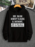 Men's Hoodie My Mom Did Not Raise A Dummy Bold White Funny Family Statement Hoodie