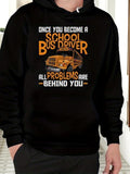 Men's Hoodie Once You Become A School Bus Driver All Problems Are Behind You With Yellow Bus And Road School Bus
