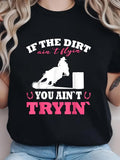 Women's Hoodie If The Dirt Aint Flyin You Aint Tryin Horse And Barrel Pattern Shirt