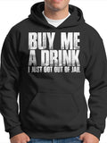 Men's Hoodie Buy Me A Drink I Just Got Out Of Jail Bold Distressed Block Letters Hoodie