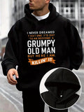 Men's Hoodie I Never Dreamed Killin It Grumpy Old Man