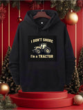 Men's Hoodie I Dont Snore Im A Tractor With Festive Holiday Scene Surrounding A Cartoon Tractor