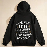 Men's Hoodie "1pc Womens Klar Hab Ich Zugeommen Ich Hab Mal 3500 Gramm Gewogen" text design