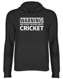 Men's Hoodie Warning May Start Talking About Cricket Bold White Typography Arranged In A Clean Minimalist Warning Sign Style Slogan