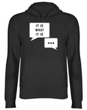 Men's Hoodie It Is What It Is Minimalist White Chat Bubbles Floating On A Plain Dark Background Hoodie