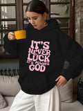 Women's Hoodie It's Never Luck It's Always God Retro Pink Bubble Style Artistic Stacked Bold Lettering