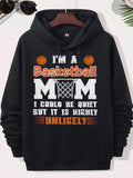 Men's Hoodie Im A Basketball Mom I Could Be Quiet But It Is Highly Unlikely Two Orange Basketballs Positioned Above A Centered Net And Rim Basketball