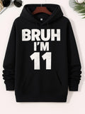 Men's Hoodie Bruh I'm 11 Distressed White Bold Font Standing Out Against Dark Fabric Hoodie