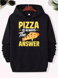 Men's Hoodie Pizza Is Always The Answer Delicious Melting Cheese Crust With Toppings On A Hand Drawn Style Pizza