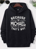 Men's Hoodie Because Im Michael Thats Why Distressed Vintage Text Elements With Horizontal Lines And Small Centered Star Hoodie