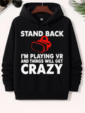 Men's Hoodie Stand Back Im Playing VR And Things Will Get Crazy Simple Red Outlined Goggles Sitting Between Large Bold Decorative Letters Headset